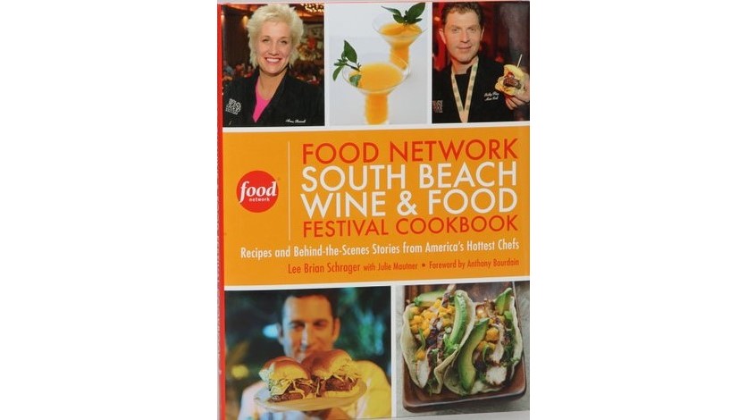 Book cover of Food Network South Beach Wine & Food Festival Cookbook by Lee Schrager.